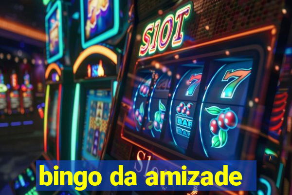 bingo da amizade